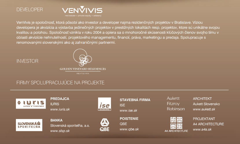 VenVivis je spoločnosť, ktorá pôsobí ako investor a developer najma rezidenčných projektov v Bratislave. Víziou developera je akvizícia a výstavba jedinečných projektov v prestižných lokalitách resp. projektov, ktore sú unikátne svojou kvalitou a polohou. Spoločnosť vznikla v roku 2004 a opiera sa o mnohoročné skúsenosti kľúčových členov svojho tímu v oblasti akvizície nehnuteľností, projektového managementu, financií, práva, marketingu a predaja. Spolupracuje s renomovanými slovenskými ako aj zahraničnými partnermi.